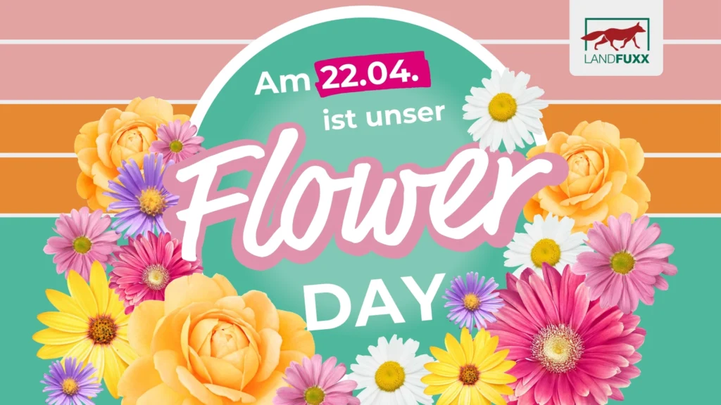 Am 22. April ist Landfuxx Much Flower Day mit 15% Rabatt auf unser Sortiment.
