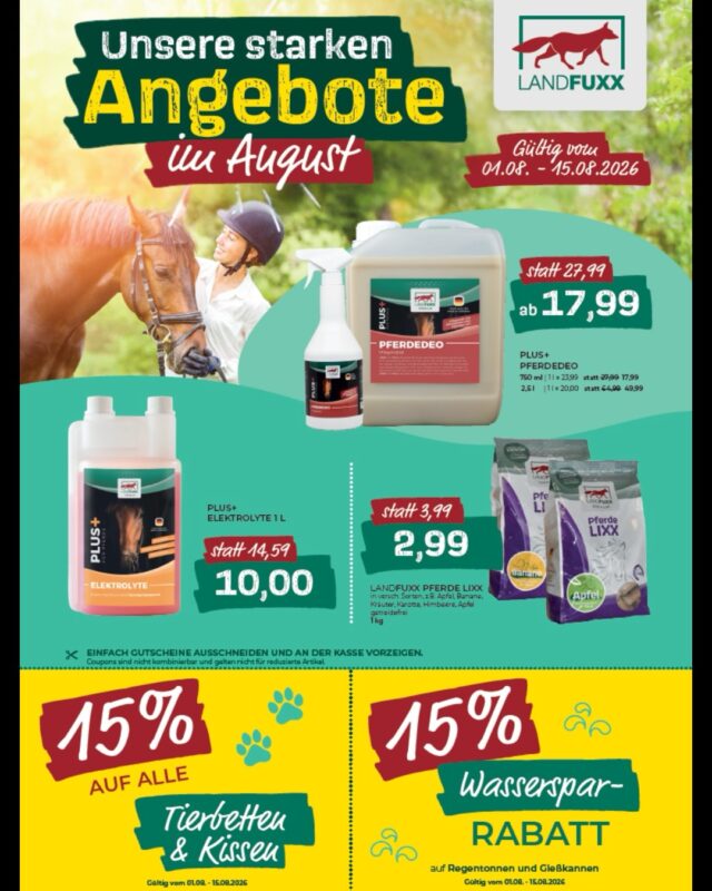 🦊💰 Sparfüxxe aufgepasst: Hier kommen unsere neuen Landfuxx Angebote im August

Im August haben wir wieder tolle Monatsangebote und Rabatte auf ausgewiesene Produkte. Alle Aktionsartikel findet ihr übersichtlich in einer eigenen Beilage für beide Monatshälften ☺️

01. August bis 15. August:

Im August spart ihr in der ersten Hälfte des Monats zum Beispiel auf bestimmte Artikel rund ums Pferd 🐎. Außerdem gibt es 15% Rabatt auf Tierbetten und Kissen sowie Regentonnen und Gießkannen.

17. August bis 31. August:

In der zweiten Monatshälfte gibt es 15% Rabatt auf Haustierzubehör. Außerdem bekommt ihr passend zur Grillsaison ab einem Einkauf von 45€ eine kleine Packung FUXX Fire Anzündwolle gratis. Außerdem gibt es Rabatt auf ausgewiesene Pferdemüsli 🐴.

Schaut doch mal bei uns im Landfuxx Much vorbei und folgt uns gerne, wenn ihr keine Angebote verpassen wollt. 🧡

** Alle Rabatte gelten nur für die im Flyer gezeigten Produkte und nur im dort angegebenen Zeitraum. Coupons gelten nicht für reduzierte Artikel und sind nicht kombinierbar **